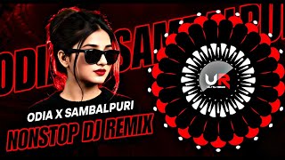 ODIA X SAMBALPURI NONSTOP DJ SONG | LATEST ODIA DJ SONG | ODIA NONSTOP DJ REMIX - ULTRA REMIX BBSR
