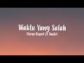 Fiersa besari ft tantri  waktu yang salah lyric