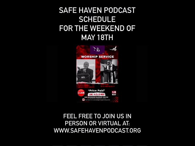 Safe Haven Podcast Schedule For The Weekend Of May 18TH
