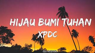 XPDC - Hijau Bumi Tuhan | LIRIK