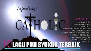 10 LAGU PUJIAN TERBAIK KATHOLIK  | LAGU RENUNGAN HARIAN KRISTEN