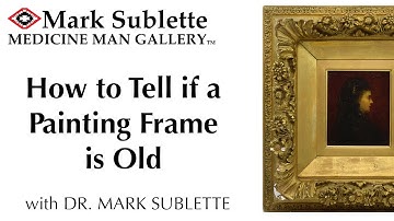 How to Tell if a Painting Frame is Old or New, Important Tips