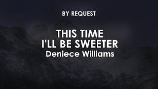 This Time Ill Be Sweeter | Deniece Williams