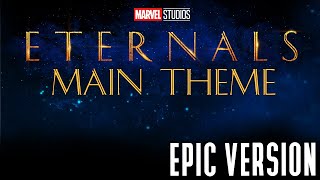 The Eternals Theme (Main Theme) | EPIC VERSION