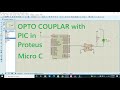 how to use optocoupler with pic microcontroller in proteus using micro c