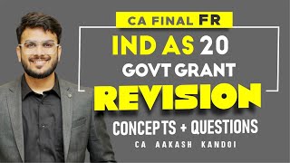 IND AS 20 - Govt Grant Quick Revision | Concepts + Questions | CA Aakash Kandoi