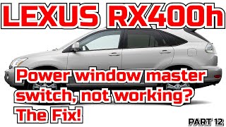 How To / diy: Power window master switch, not working? The Fix! Lexus RX 2nd gen. windows calibrate