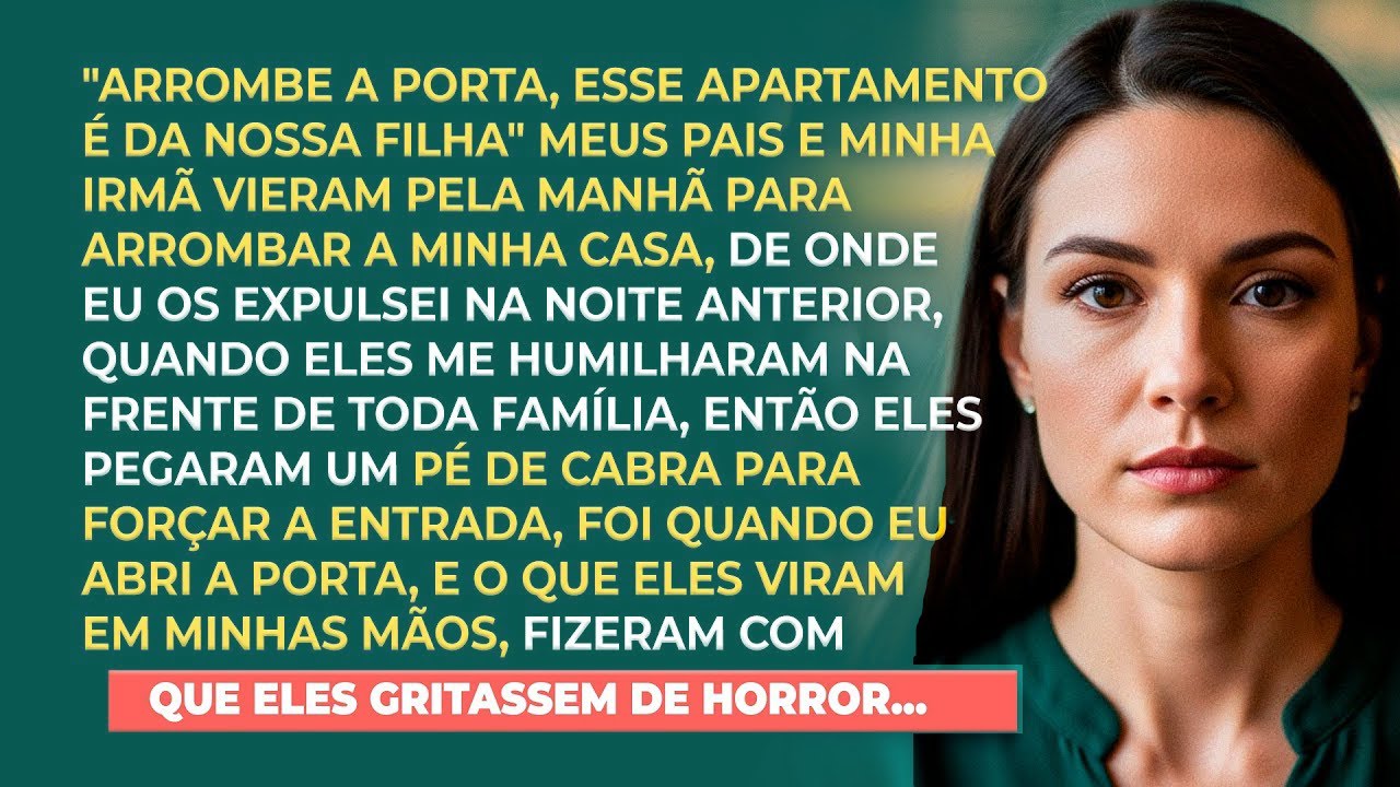 'Arrombe a porta, esse apartamento é da nossa filha', meus pais vieram com minha irmã para arrombar