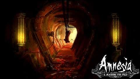 Amnesia: A Machine for Pigs OST - Main Theme (Extended)