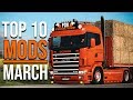 TOP 10 ETS2 MODS - MARCH 2020 | Euro Truck Simulator 2 Mods