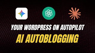 AI AUTOBLOGGING - Put your Wordpress blog on autopilot