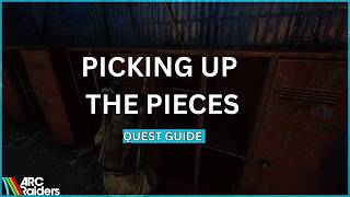 Fast Guide Picking Up The Pieces | Arc Raiders #arcraiders