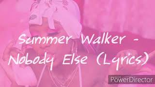 Summer Walker - Nobody Else (Lyrics)