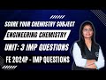 Engineering Chemistry Unit 3 IMP Questions - Do Study First | FE 2024P | Important Questions |