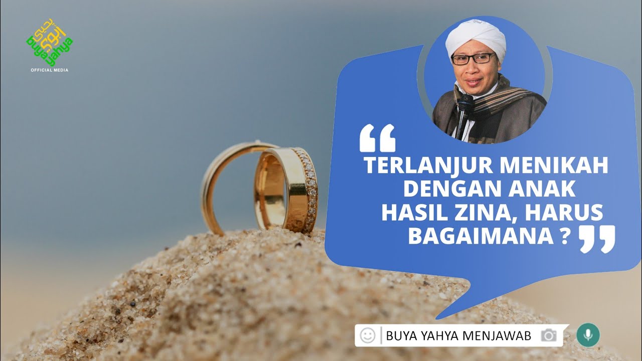 Terlanjur Menikah dengan Anak Hasil Zina, Harus Bagaimana ? - Buya Yahya Menjawab