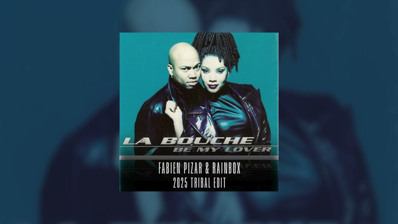 La Bouche - Be My Lover (Fabien Pizar & Rainbox 2025 Tribal edit