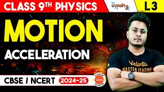 Motion class 9 L3 | ACELERATION | Class 9 Physics | CBSE 2025 | Abhishek Sir | UMANG