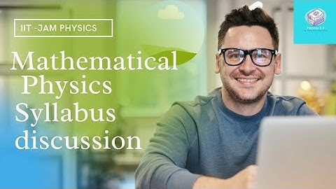 Mathematical Physics Syllabus for IIT-JAM 2022|| A complete video for boost your preparation