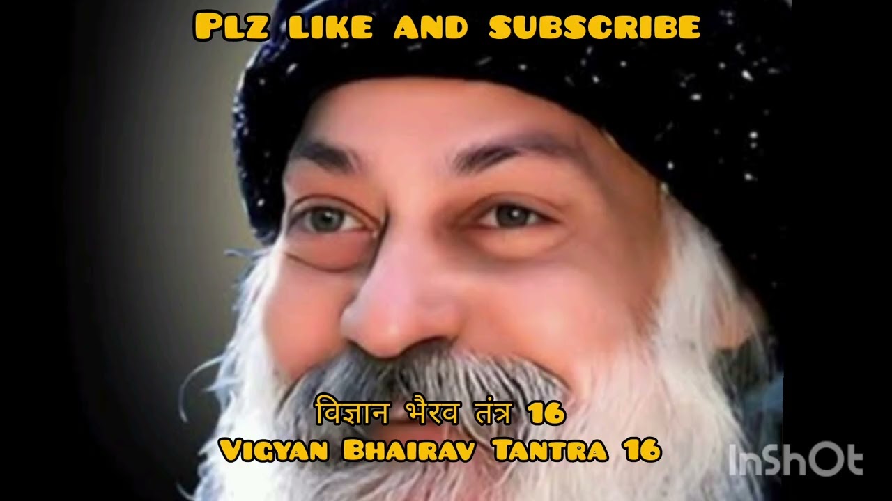 #विज्ञान भैरव तंत्र 16 #Vigyan Bhairav ​​Tantra 16 #osho Vani #Meditation by osho #parvati Shankar 