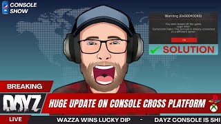 DayZ Cross Platform NEWS 🎮 Server Error Fix 🎮 Console Show (XBOX & PLAYSTATION)