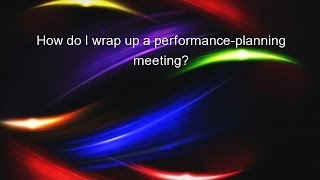 How do I wrap up a performance-planning meeting