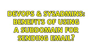 Famous DevOps & SysAdmins: Benefits of using a subdomain for sending email? (2 Solutions!!) Profile