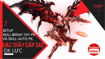 Mu Vượt Thời Đại, DK Lực tăng Bậc Thầy Cấp Sao, Cách Setup bộ Kill đánh Tay và Auto khi Pk