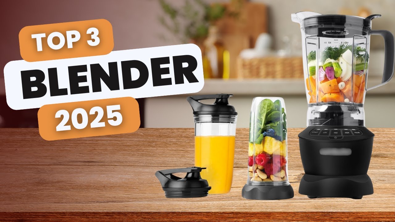 Top 3 Blender 2025 - Les 3 Meilleurs Blenders à Acheter en 2025