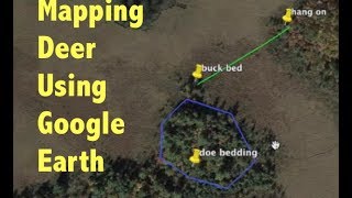 Use Google Earth to Log All your Hunting Data and Start Shooting More Whitetail Deer