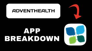 AdventHealth App Breakdown - What to Expect