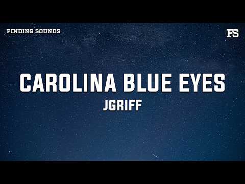 Jgriff - CAROLINA BLUE EYES (Lyrics)