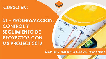 S1 - PROGRAMACIÓN, CONTROL Y SEGUIMIENTO DE PROYECTOS CON MS PROJECT 2016