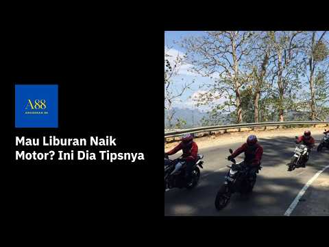 Mau Liburan Naik Motor? Ini Dia Tipsnya