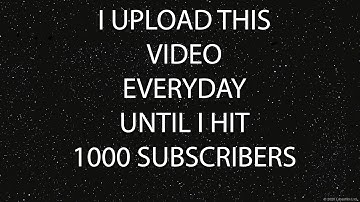 I Upload this video everyday until i hit 1000 subscribers