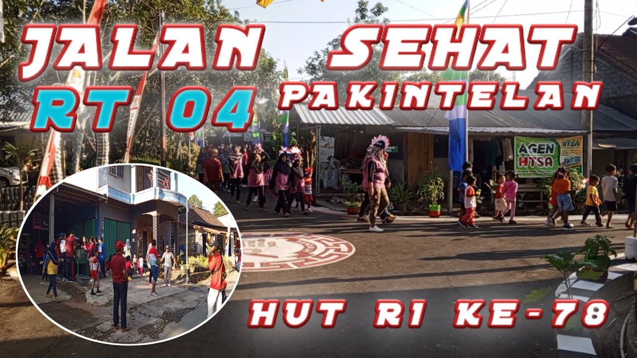 🔴 JALAN SEHAT 17 AGUSTUS WARGA RT04 RW IV PAKINTELAN 