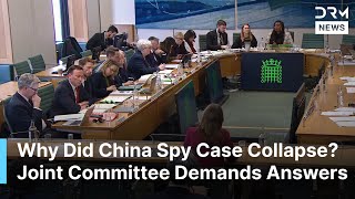 UK National Security Committee Grills Officials Over China Spy Case Collapse | DRM News | AB1F