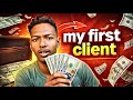 I Got My First Client in 30 Days | Here's Exactly How