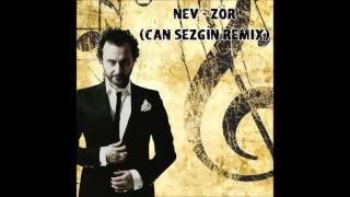 Nev - Zor (Can Sezgin Remix 2016)