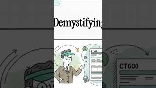 Demystifying the CT600: Simple Guide to the UK Company Tax Return (2026 Update)