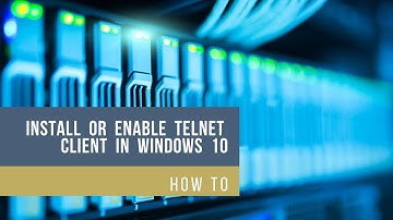 How to Install or Enable Telnet Client in Windows 10