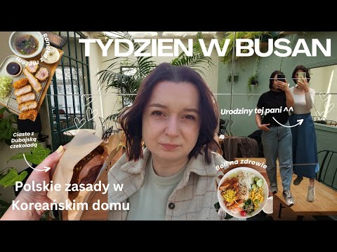 Polskie zasady w Koreańskim domu, randka z mężem, urodziny //Tydzień z życia w Busan #weeklyvlog