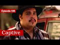 Captive  la rage au ventre  ep 135   en franais