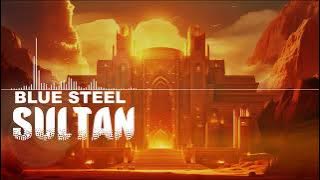 SULTAN ~ BLUE STEEL