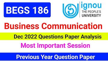 BEGS 186 DEC 2022 Question Paper Analysis | BEGS 186 Business Communication | Begs 185 Important Que