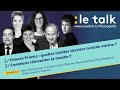 LE TALK : Choose France, que cache la belle vitrine ? / Comment réinventer la famille ?