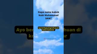 Siapa nama kakek Nabi Muhammad SAW? Masih ingat?