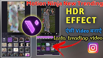 New Motion Ninja HDR Effect | New Trending Effect In Motion Ninja | Motion Ninja Video Editing |