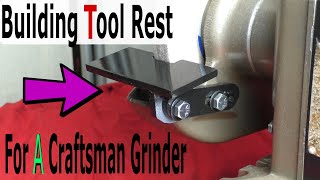 Fabricating A Tool Rest for a Craftsman Bench Grinder