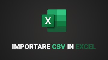 Come importare file CSV su Excel