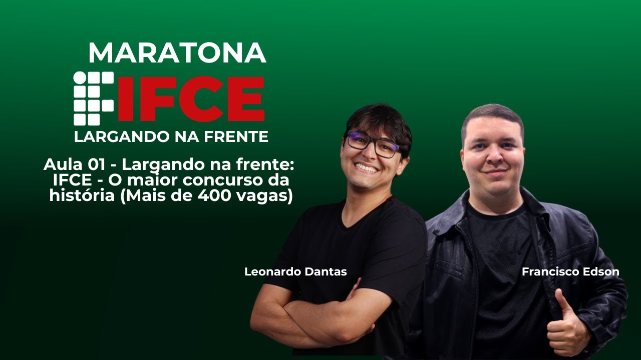Aula 01 - Largando na frente: IFCE - O maior concurso da história (Mais de 400 vagas)